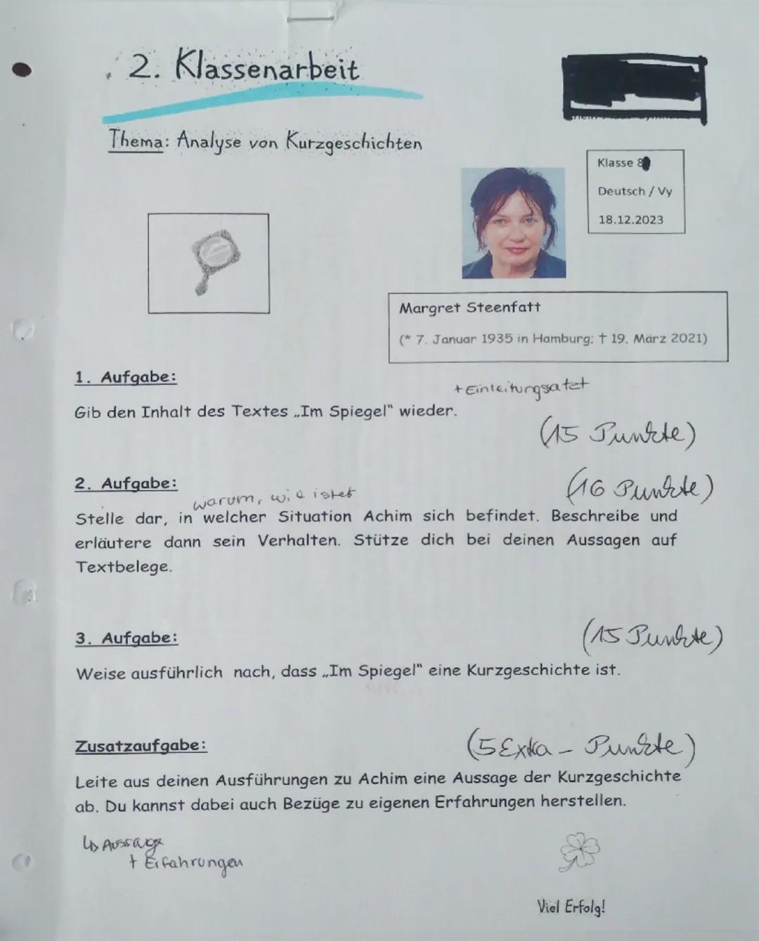 # 2. Klassenarbeit

Thema: Analyse von Kurzgeschichten

Klasse 8
Deutsch / Vy
18.12.2023

Margret Steenfatt
(* 7. Januar 1935 in Hamburg; † 