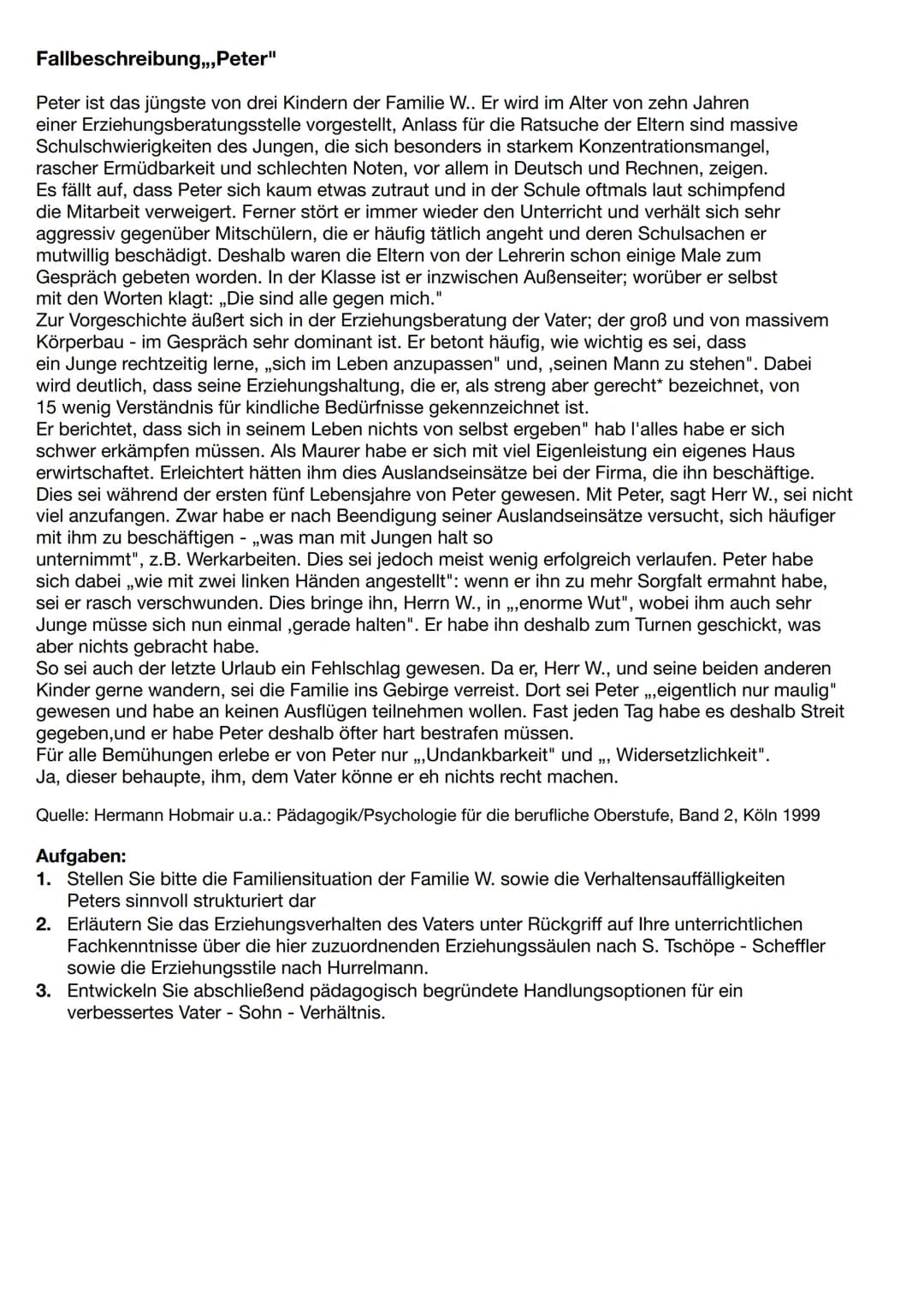 Fallbeschreibung,,,Peter"
Peter ist das jüngste von drei Kindern der Familie W.. Er wird im Alter von zehn Jahren
einer Erziehungsberatungss