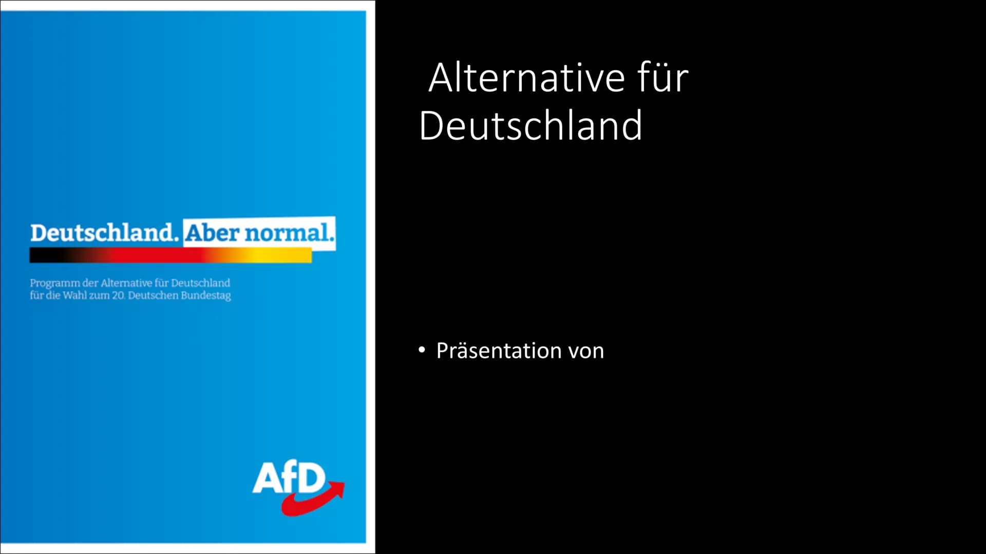 Deutschland. Aber normal.
Programm der Alternative für Deutschland
für die Wahl zum 20. Deutschen Bundestag
AfD
Alternative für
Deutschland
