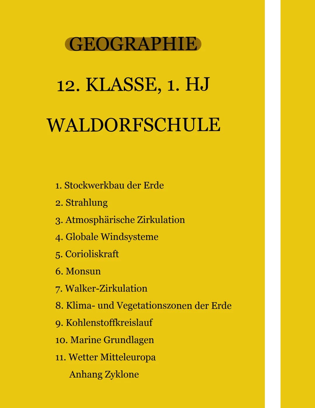 GEOGRAPHIE
12. KLASSE, 1. HJ
WALDORFSCHULE
1. Stockwerkbau der Erde
2. Strahlung
3. Atmosphärische Zirkulation
4. Globale Windsysteme
5. Cor