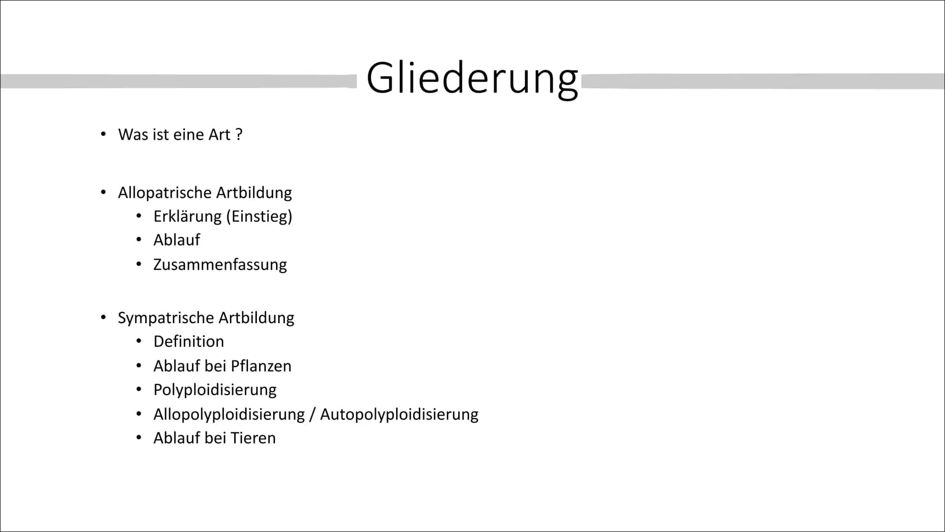 Allopatrische und
Sympatrische Artbildung
Vortrag von Celine Hintz ●
Was ist eine Art ?
Allopatrische Artbildung
Erklärung (Einstieg)
Ablauf