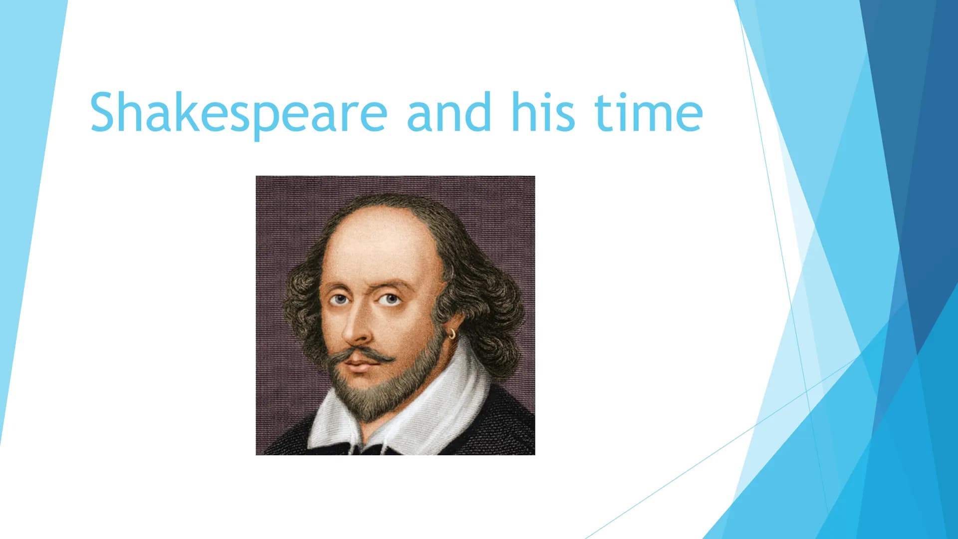 Shakespeare and his time Table of contents
Introduction to William Shakespeare
Family life
John Shakespeare
Childhood and education
Wife and