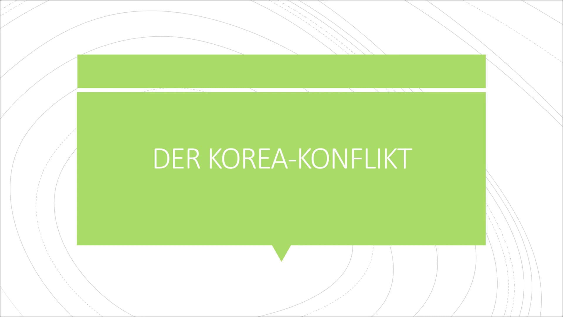 DER KOREA-KONFLIKT INHALTS-
VERZEICHNIS
▪ Wer sind die Konfliktparteien?
▪ Wie ist der Konflikt geschichtlich entstanden?
▪ Welche Interesse