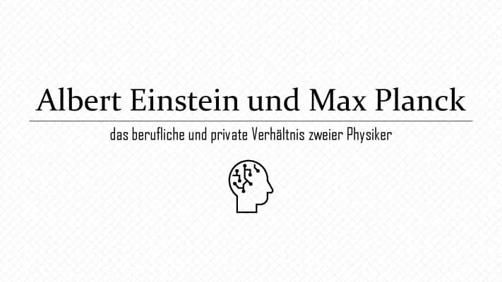 Know Das Verhältnis zwischen Albert Einstein und Max Planck thumbnail