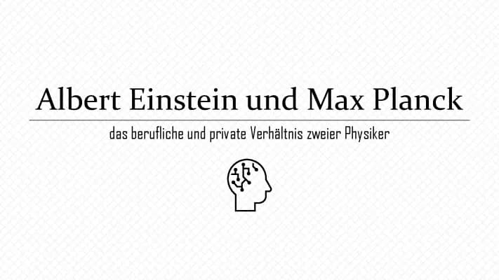 Know Das Verhältnis zwischen Albert Einstein und Max Planck thumbnail