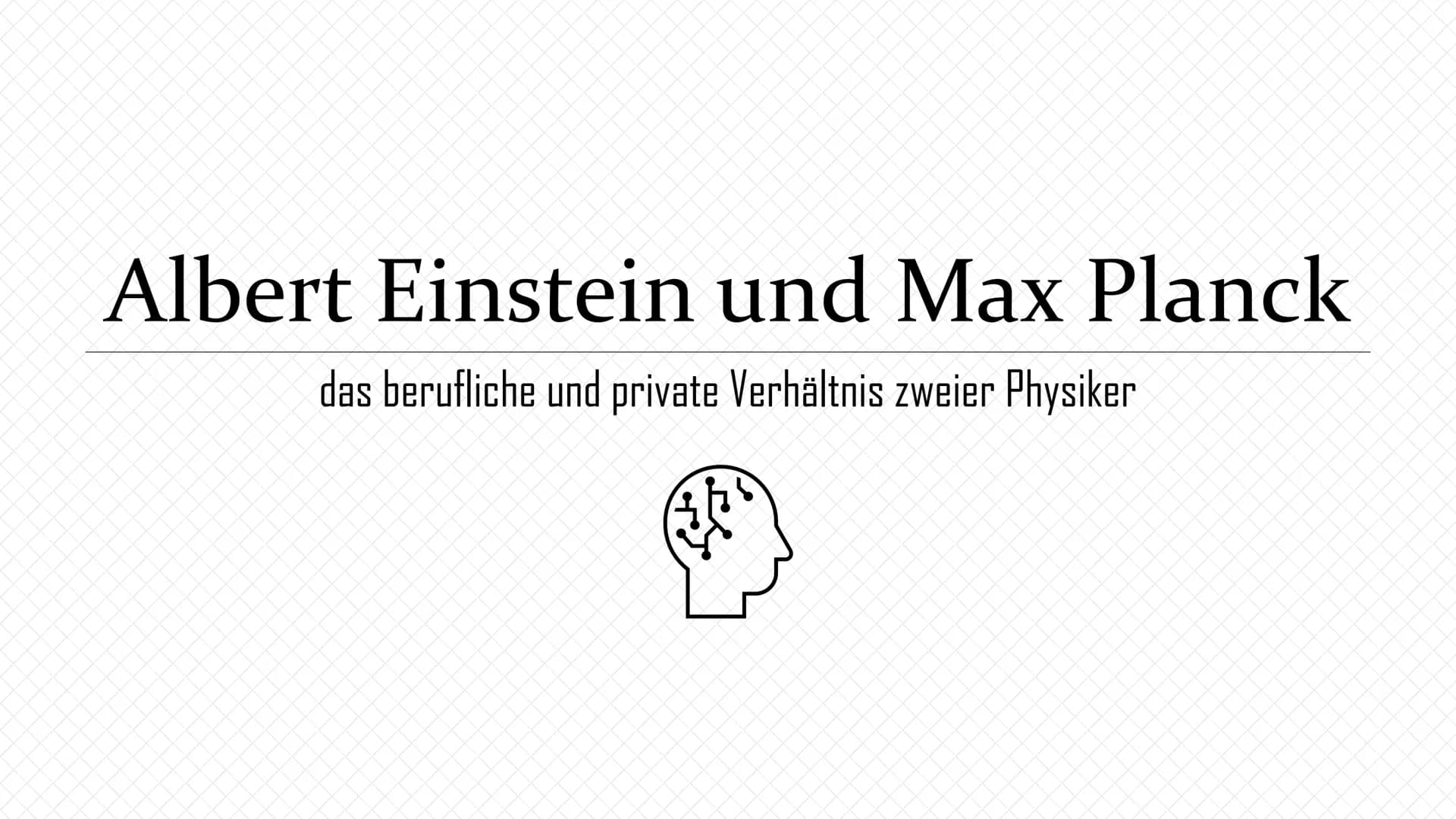 Albert Einstein und Max Planck
das berufliche und private Verhältnis zweier Physiker
sp Gliederung
Allgemeine Informationen zu den beiden Ph