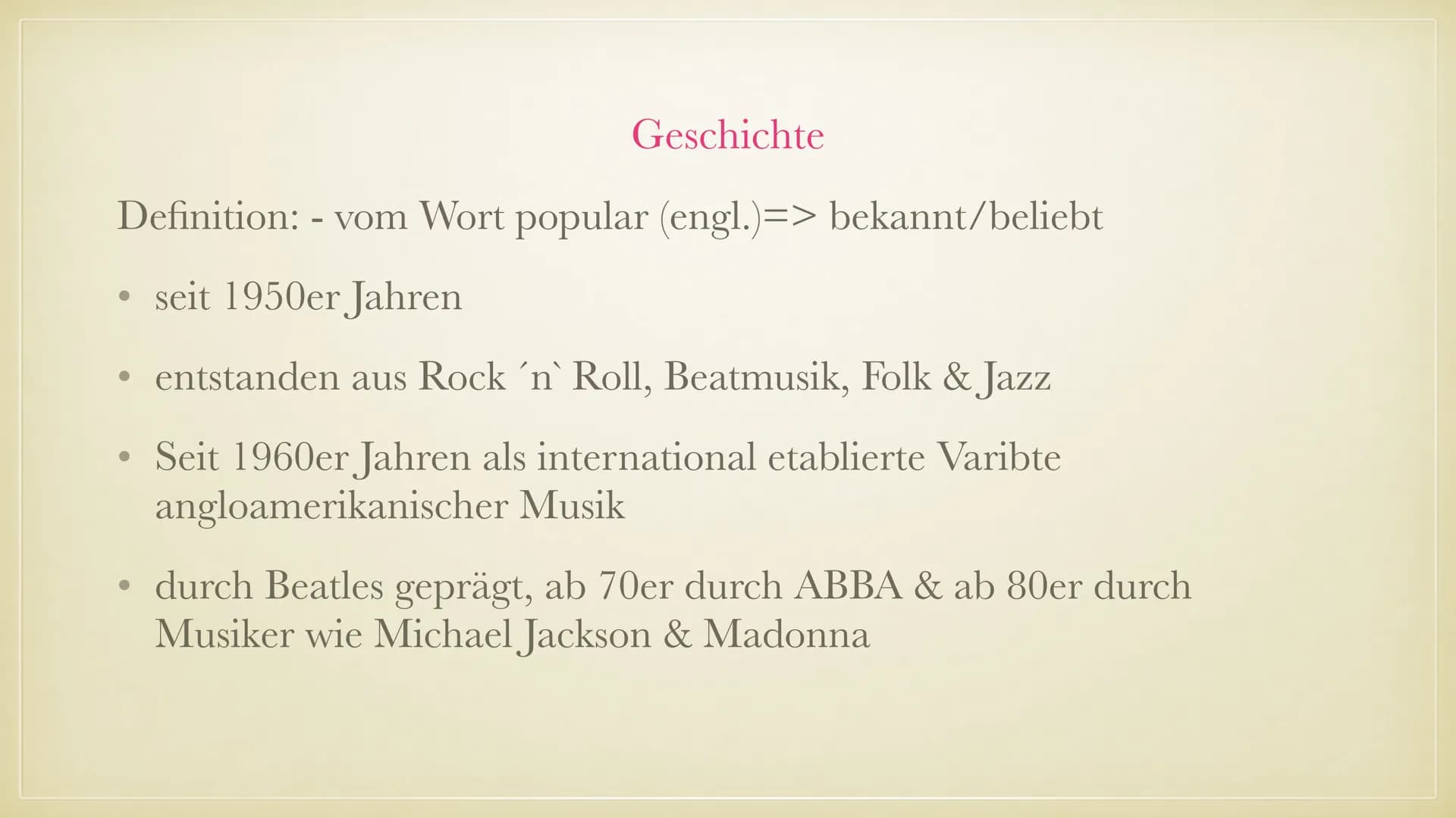 MICHAEL JACKSON
KING OF POP GLIEDERUNG
1.
Popmusik
2. Allgemeines
3. Kindheit und Jugend
4. Solokarriere
5. Quellenangabe ●
●
POPMUSIK
Instr