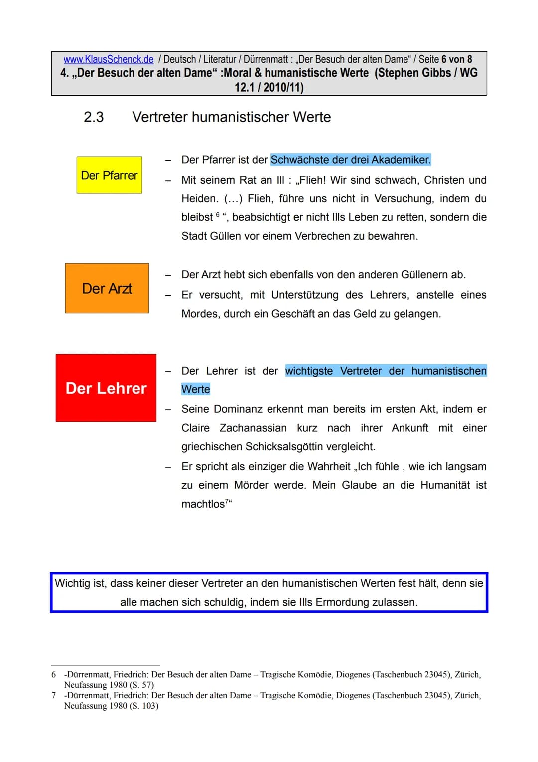 www.KlausSchenck.de / Deutsch / Literatur / Dürrenmatt: „Der Besuch der alten Dame" / Seite 1 von 8
4. ,,Der Besuch der alten Dame" :Moral &