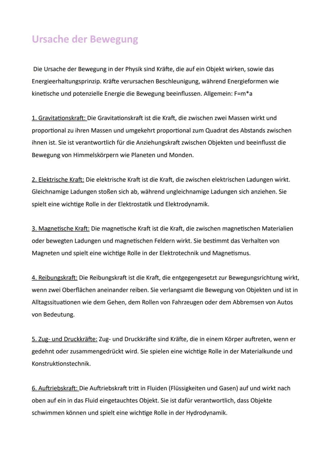 Ursache der Bewegung
Die Ursache der Bewegung in der Physik sind Kräfte, die auf ein Objekt wirken, sowie das
Energieerhaltungsprinzip. Kräf
