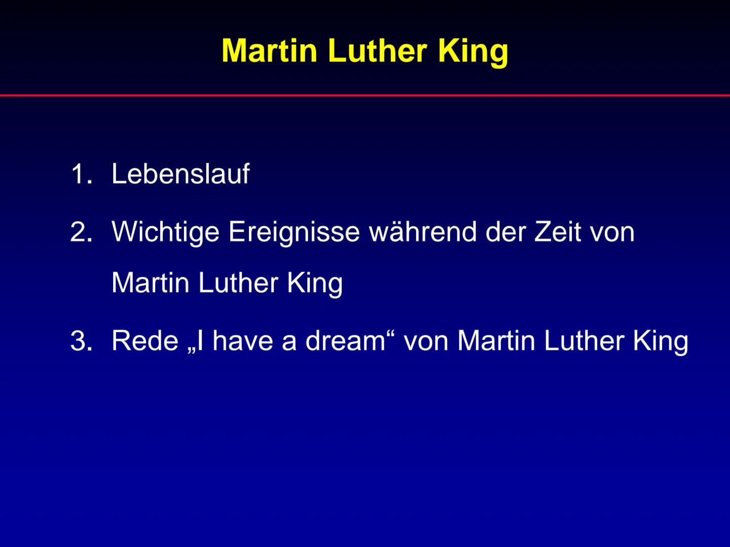 Martin Luther King
Referat Martin Luther King
1. Lebenslauf
2. Wichtige Ereignisse während der Zeit von
Martin Luther King
3. Rede „I have a