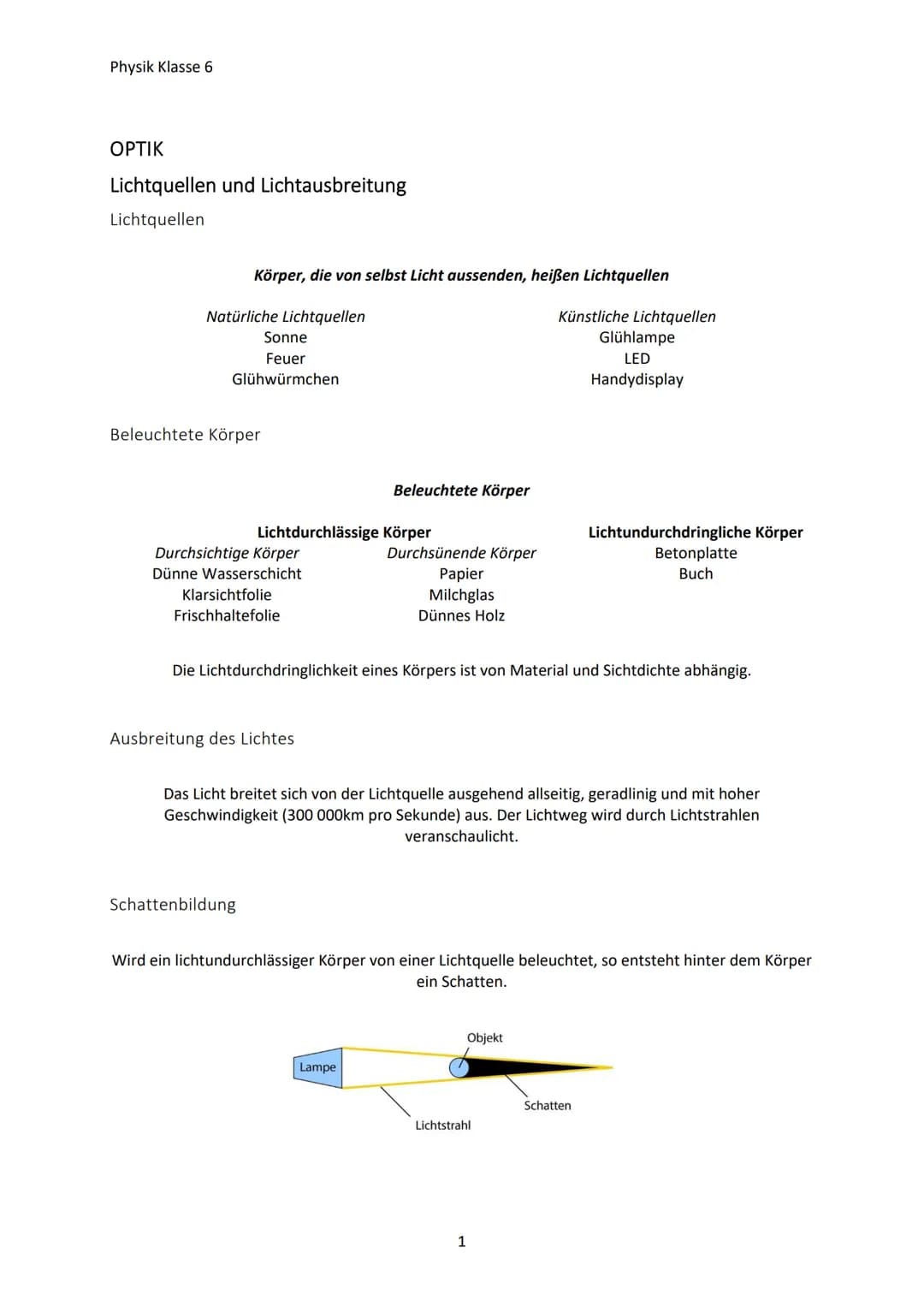 Physik Klasse 6
OPTIK
Lichtquellen und Lichtausbreitung
Lichtquellen
Körper, die von selbst Licht aussenden, heißen Lichtquellen
Natürliche 
