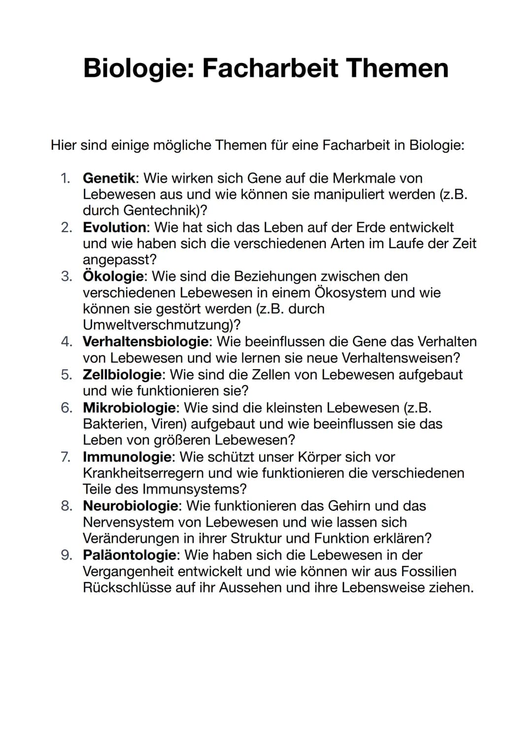 Biologie: Facharbeit Themen
Hier sind einige mögliche Themen für eine Facharbeit in Biologie:
1. Genetik: Wie wirken sich Gene auf die Merkm