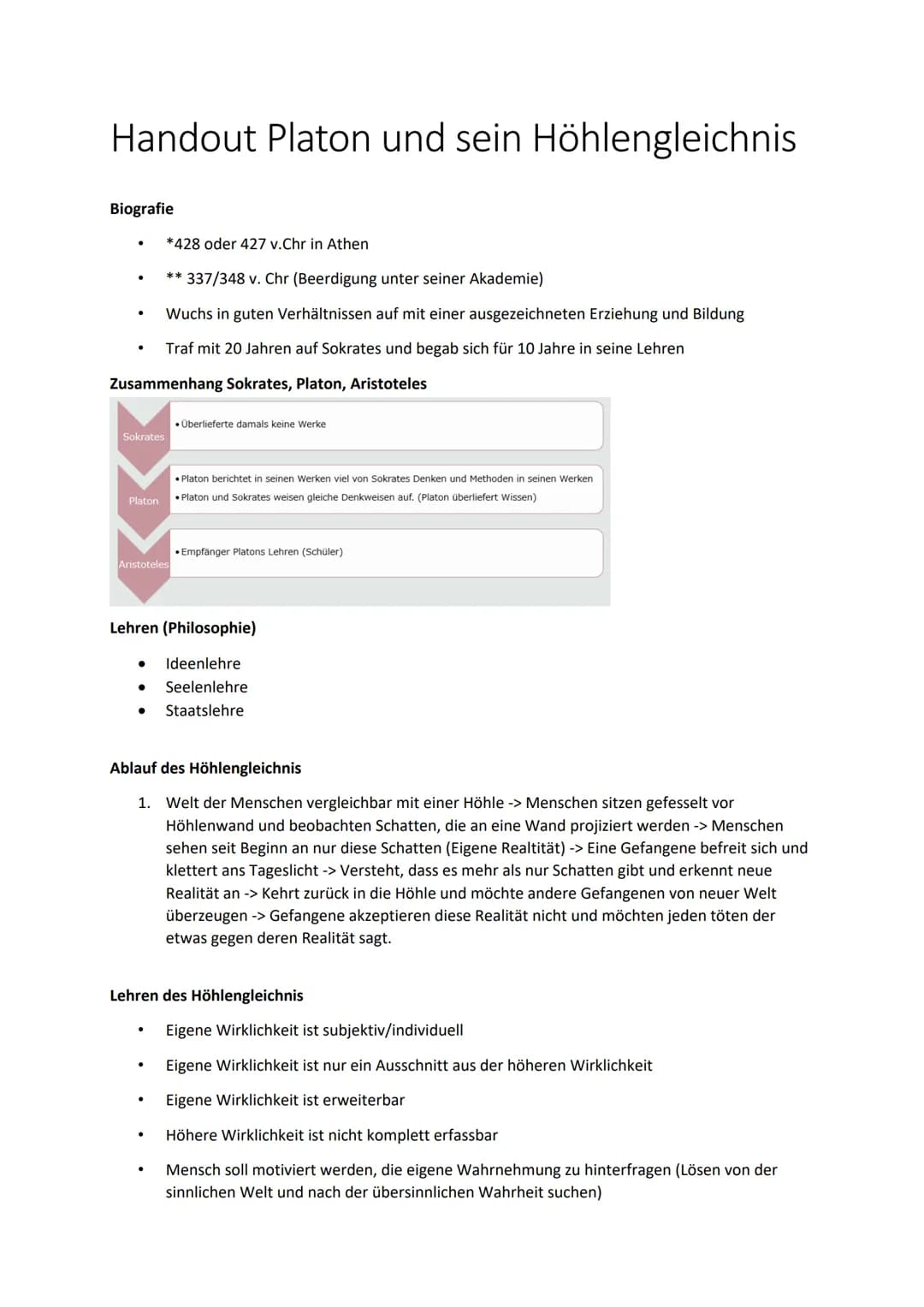 Handout Platon und sein Höhlengleichnis
Biografie
.
●
●
Zusammenhang Sokrates, Platon, Aristoteles
Sokrates
Platon
Aristoteles
*428 oder 427