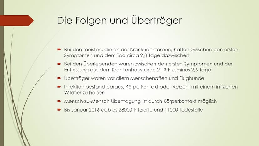 Ebola Handout
Was ist Ebola überhaupt?
- Viruskrankheit, die nach dem Fluss Ebola in der
demokratischen Republik Kongo benannt wurde, wo
das
