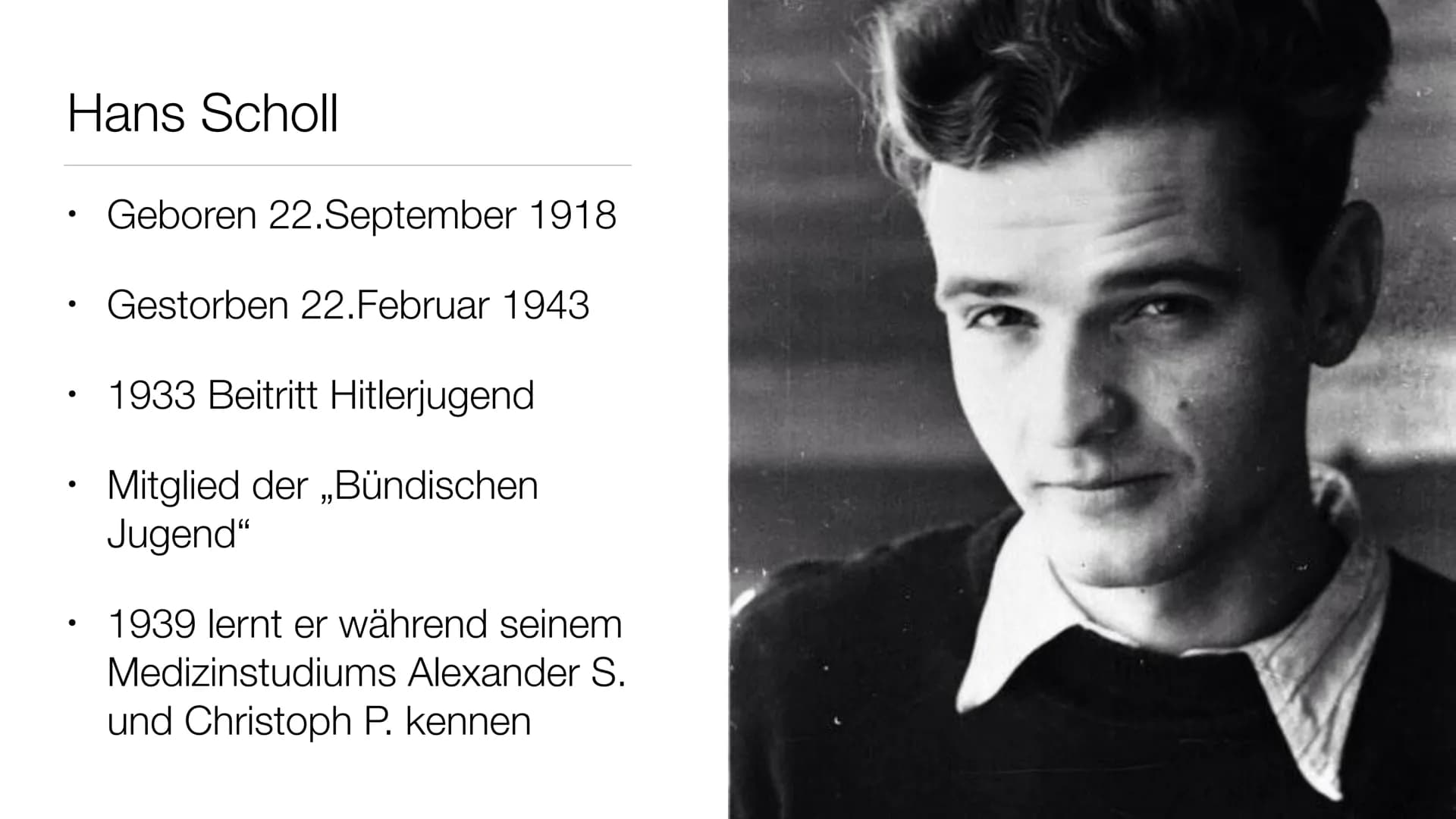 Hans und Sophie Scholl
Die Weiße Rose
https://www.dw.com/de/die-geschwister-scholl-und-die-weiße-rose/a-16621155 Inhalt
●
●
Der Name
Mitglie