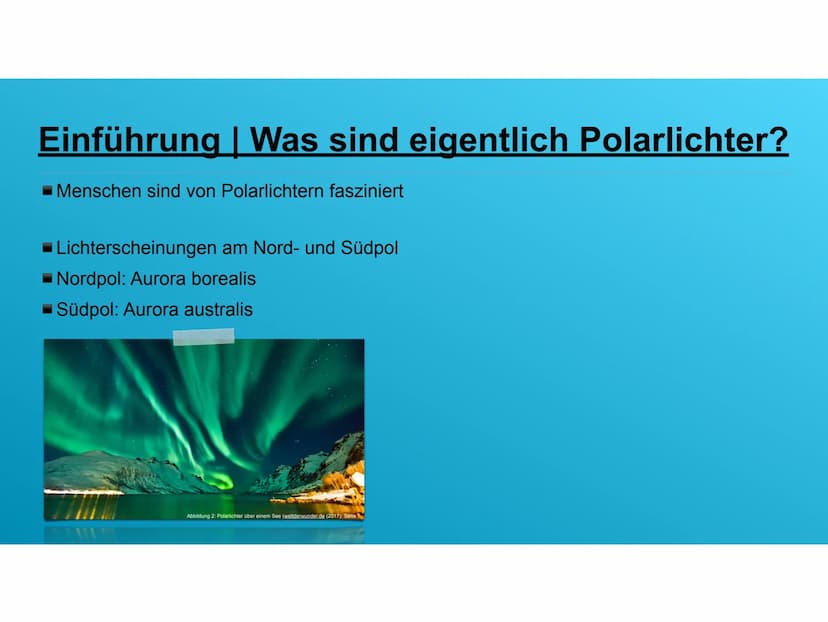 Abbildung 1: Polarlichter (sofatutor.de (2021): Seite 1)
Polarlichter - die Farbenpracht am Sternenhimmel
Aleandro lannuzzo Gliederung
1. Ei