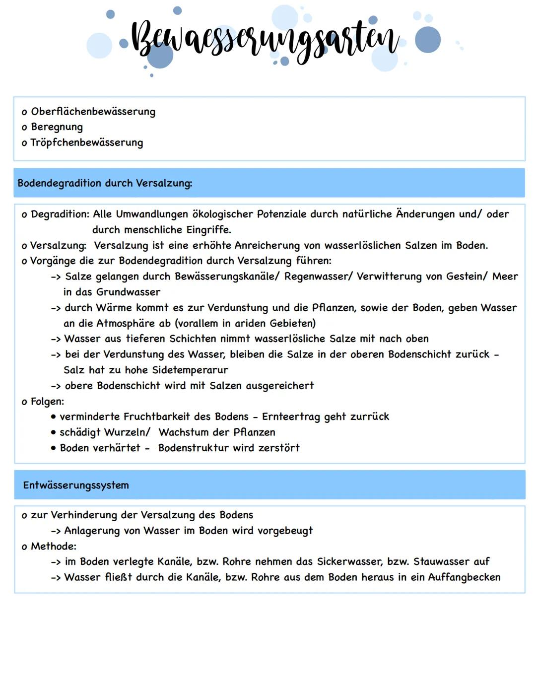 Bewaesserungsarten •
o Oberflächenbewässerung
o Beregnung
o Tröpfchenbewässerung
Bodendegradition durch Versalzung:
o Degradition: Alle Umwa