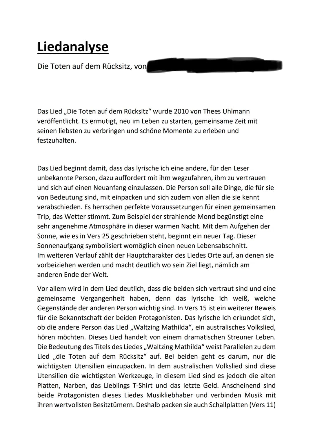 Liedanalyse
Die Toten auf dem Rücksitz, von
Das Lied „Die Toten auf dem Rücksitz" wurde 2010 von Thees Uhlmann
veröffentlicht. Es ermutigt, 