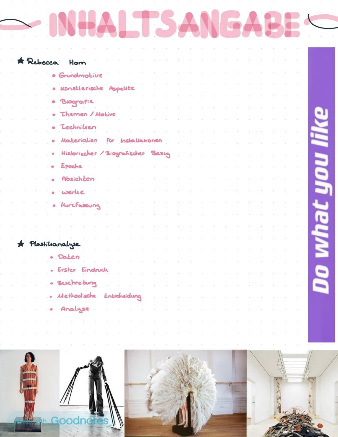 2021
# Rebecca Horn
Plastikanalyse/ Umraumanalyse
Kunst LK -Frau Bögeholz-
Made with Goodnotes # INHALTSANGABE

★Rebecca Horn

*   Grundmoti