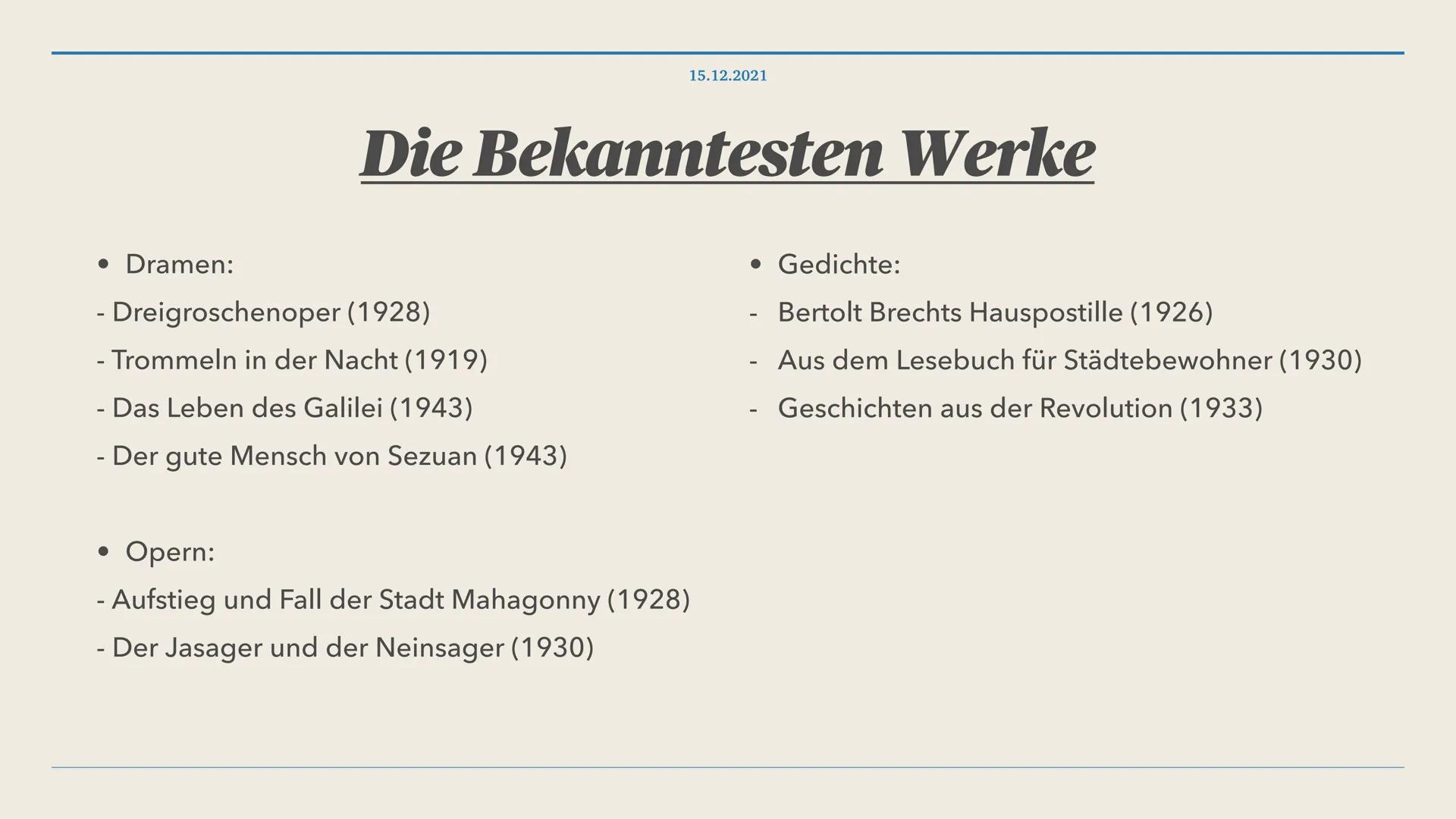 15.12.2021
Das Leben des Bertolt Brecht 1. Wer war Bertolt Brecht?
2. Lebenslauf
3. Politische Haltung
4. Was ist episches Theater?
4.1. Wie