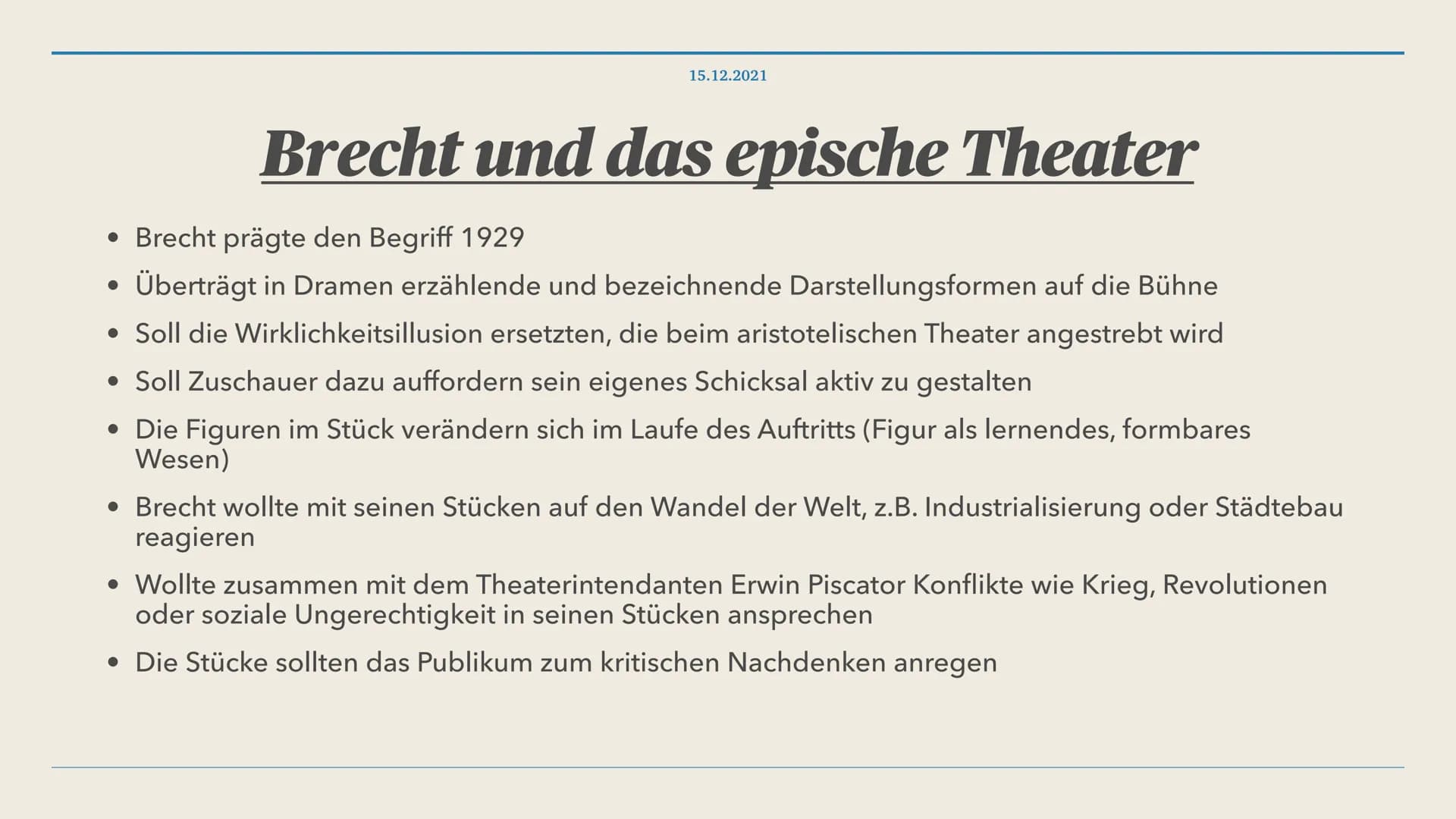 15.12.2021
Das Leben des Bertolt Brecht 1. Wer war Bertolt Brecht?
2. Lebenslauf
3. Politische Haltung
4. Was ist episches Theater?
4.1. Wie