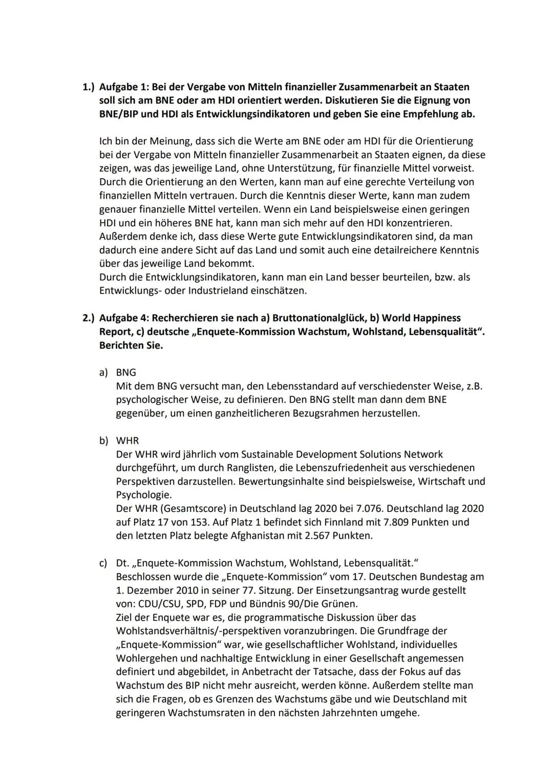 1.) Aufgabe 1: Bei der Vergabe von Mitteln finanzieller Zusammenarbeit an Staaten
soll sich am BNE oder am HDI orientiert werden. Diskutiere