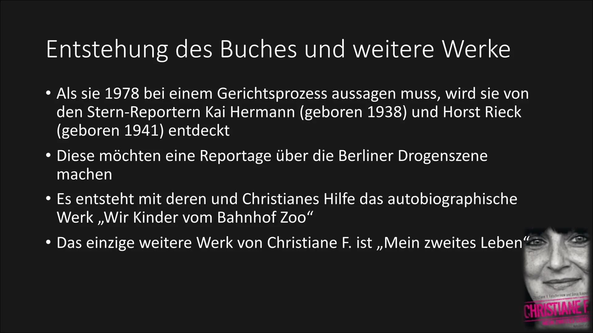 Wir Kinder vom Bahnhof Zoo
Christiane F. Inhalt
Biografie
• Entstehung des Buches und weitere Werke
• Informationen zum Buch
Charakteristik 