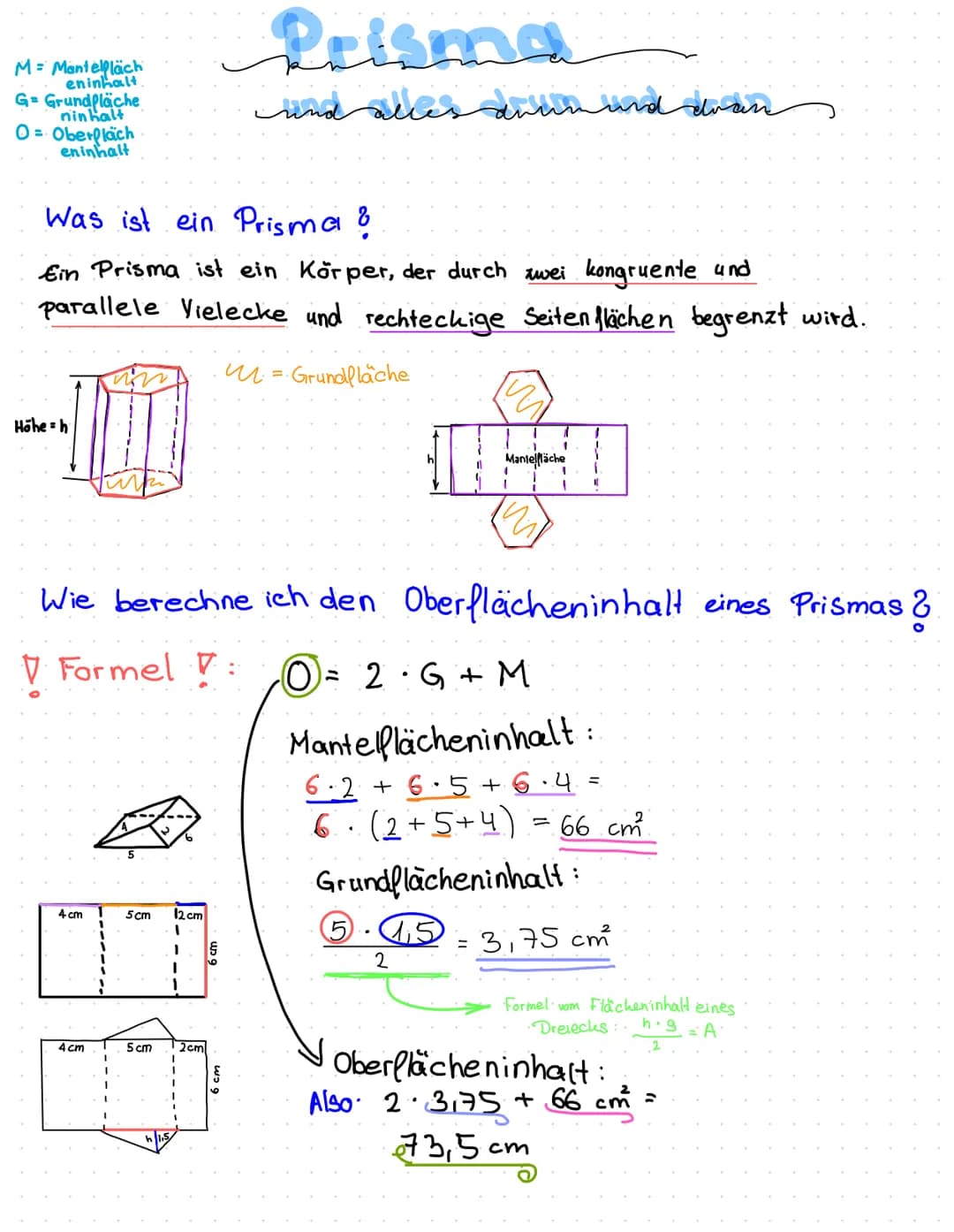 M= Mantelfläch
eninhalt
G= Grundfläche
ninhalt
O= Oberfläch
eninhalt
Was ist ein Prisma ?
Ein Prisma ist ein Körper, der durch zwei kongruen