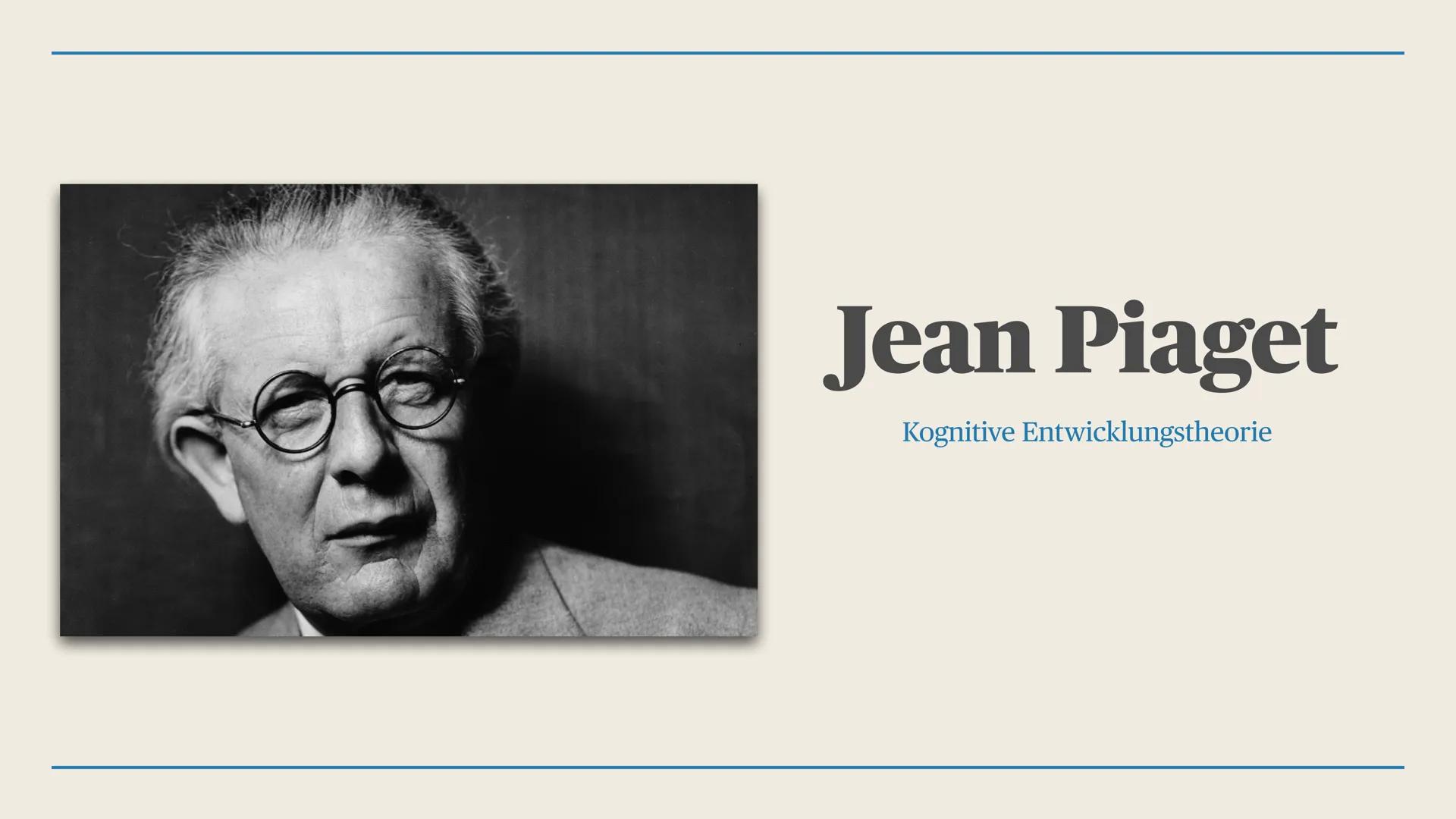 Jean Piaget
Kognitive Entwicklungstheorie Agenda
Kurzbiografie - Jean Piaget
Entstehung der Theorie
Stufenmodell
Video zum Stufenmodell 10h

