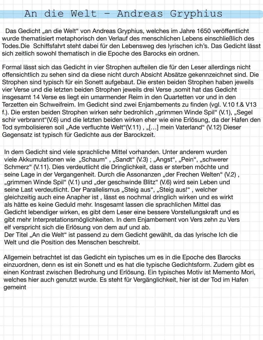 An die Welt
Andreas Gryphius
Das Gedicht,,an die Welt" von Andreas Gryphius, welches im Jahre 1650 veröffentlicht
wurde thematisiert metapho