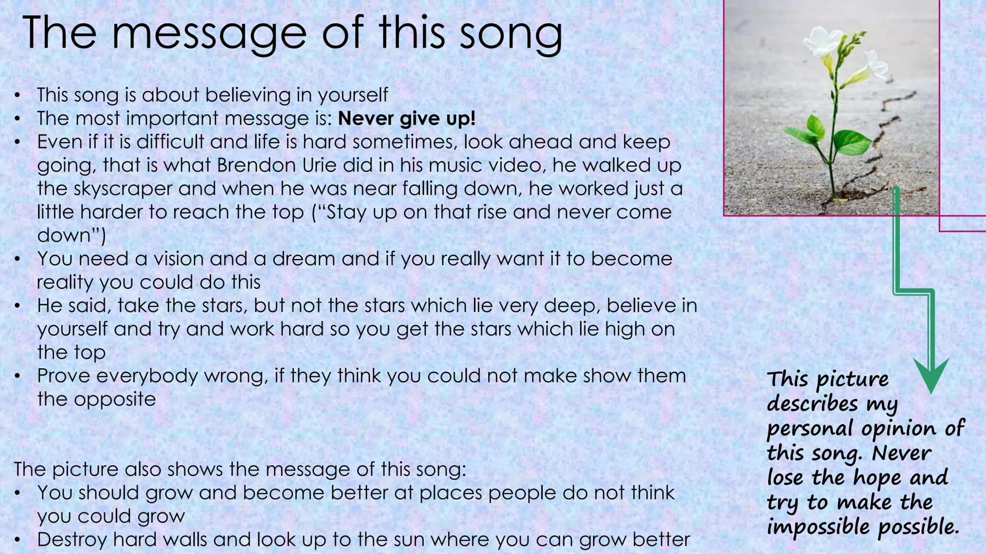 High Hopes
~Panic! At The Disco Table of Contents
Page 3 and 4
Song lyrics
Page 5
Summary of the
Lyrics
Page 9
Personal
meaning and
life adv