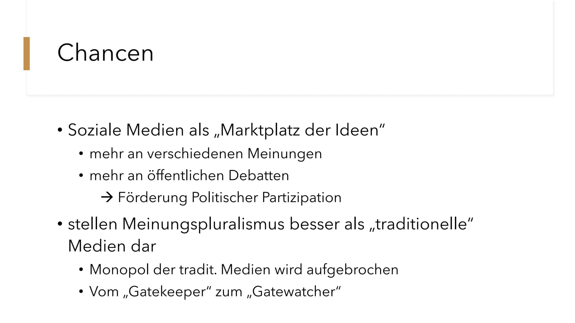 Soziale
Medien
Gefahr oder Chance für die
Demokratie? 1. Neuerungen
●
●
●
●
●
●
2. Chancen
●
Algorithmen ermöglichen zielgerichtetes Anzeige