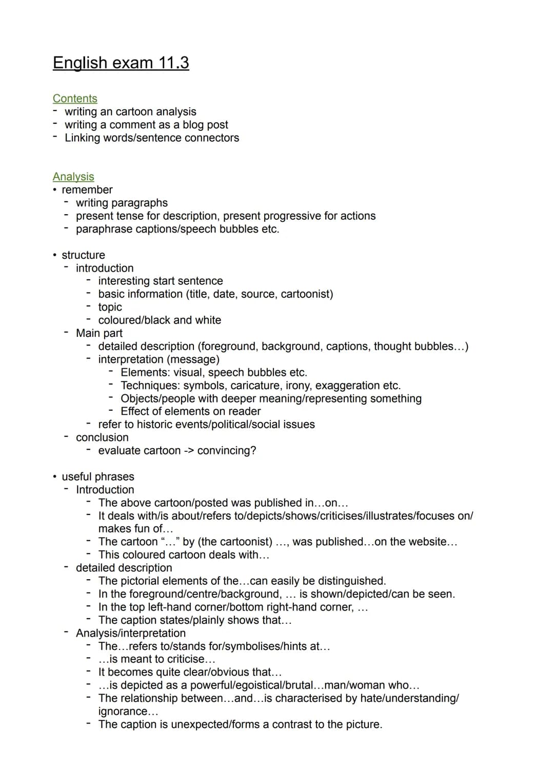 English exam 11.3
Contents
writing an cartoon analysis
- writing a comment as a blog post
Linking words/sentence connectors
Analysis
• remem
