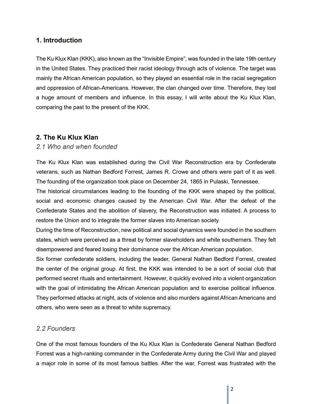 THE KU KLUX KLAN
THEN VS. NOW Index
1. Introduction
2. The Ku Klux Klan
2.1 Who and when founded
2.2 Founders
2.3 Targets and enemies
2.4 Re