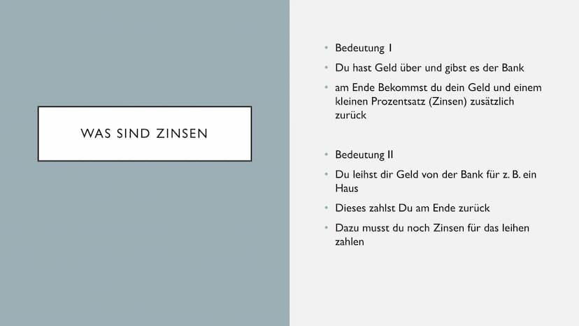 ZINSRECHNUNG WAS SIND ZINSEN
• Bedeutung I
●
●
●
●
●
●
Du hast Geld über und gibst es der Bank
am Ende Bekommst du dein Geld und einem
klein