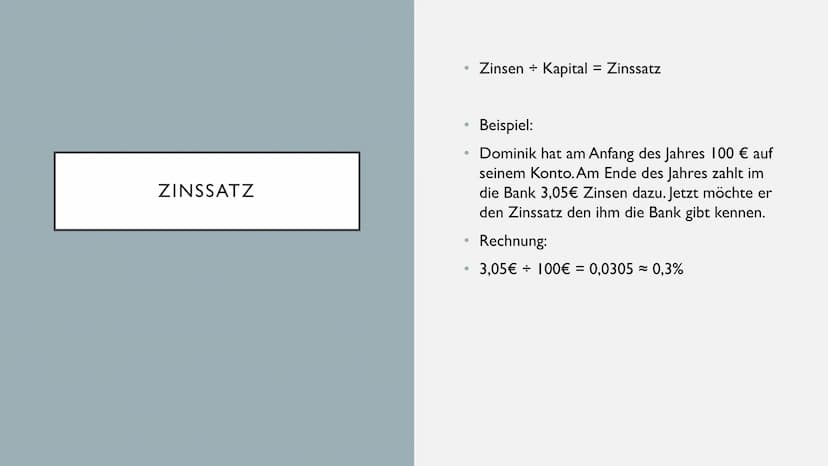 ZINSRECHNUNG WAS SIND ZINSEN
• Bedeutung I
●
●
●
●
●
●
Du hast Geld über und gibst es der Bank
am Ende Bekommst du dein Geld und einem
klein
