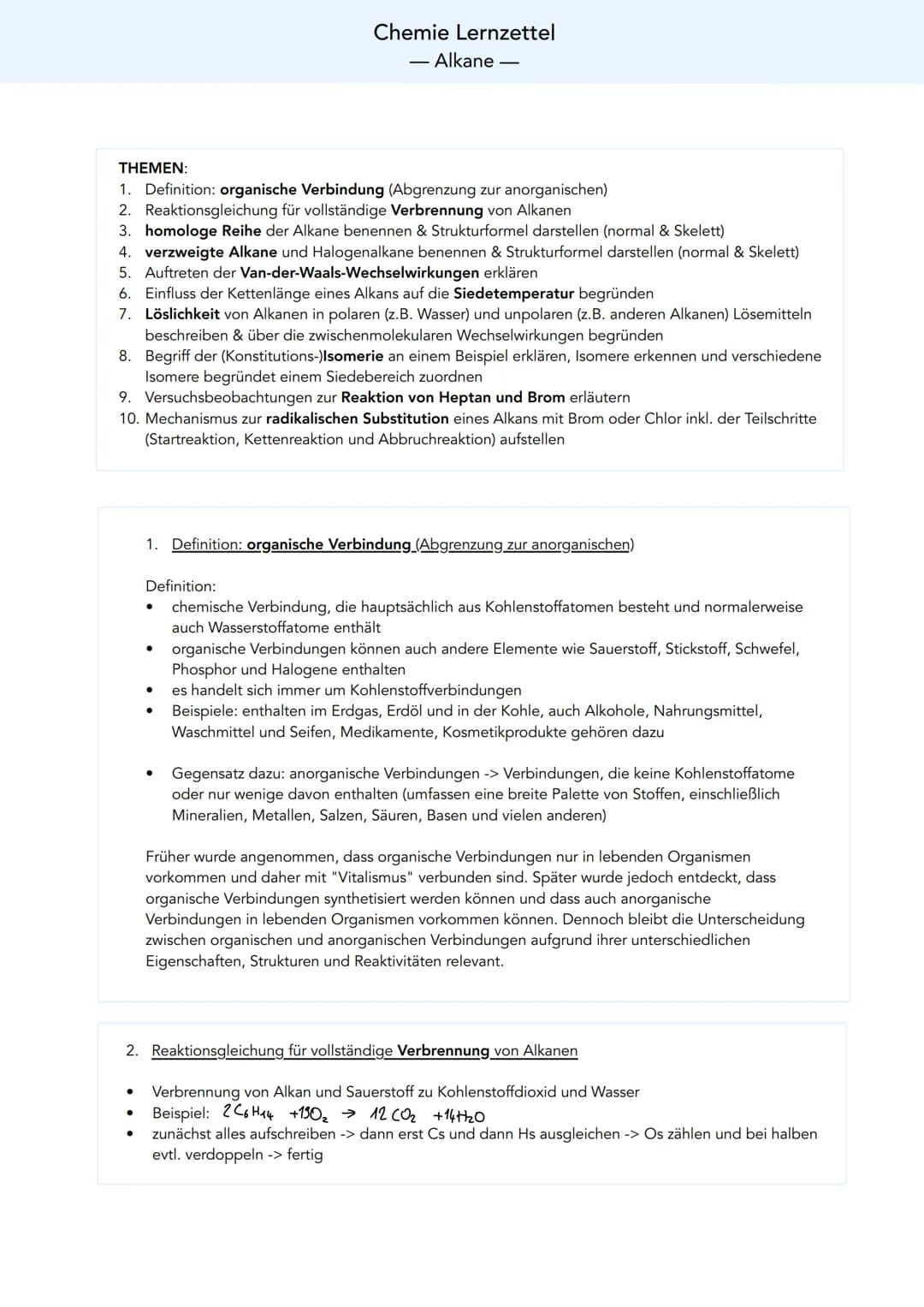 THEMEN:
1. Definition: organische Verbindung (Abgrenzung zur anorganischen)
2. Reaktionsgleichung für vollständige Verbrennung von Alkanen
3