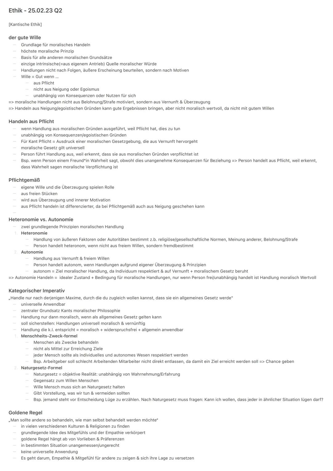 Ethik 25.02.23 Q2
[Kantische Ethik]

der gute Wille
- Grundlage für moralisches Handeln.
- höchste moralische Prinzip
- Basis für alle ander