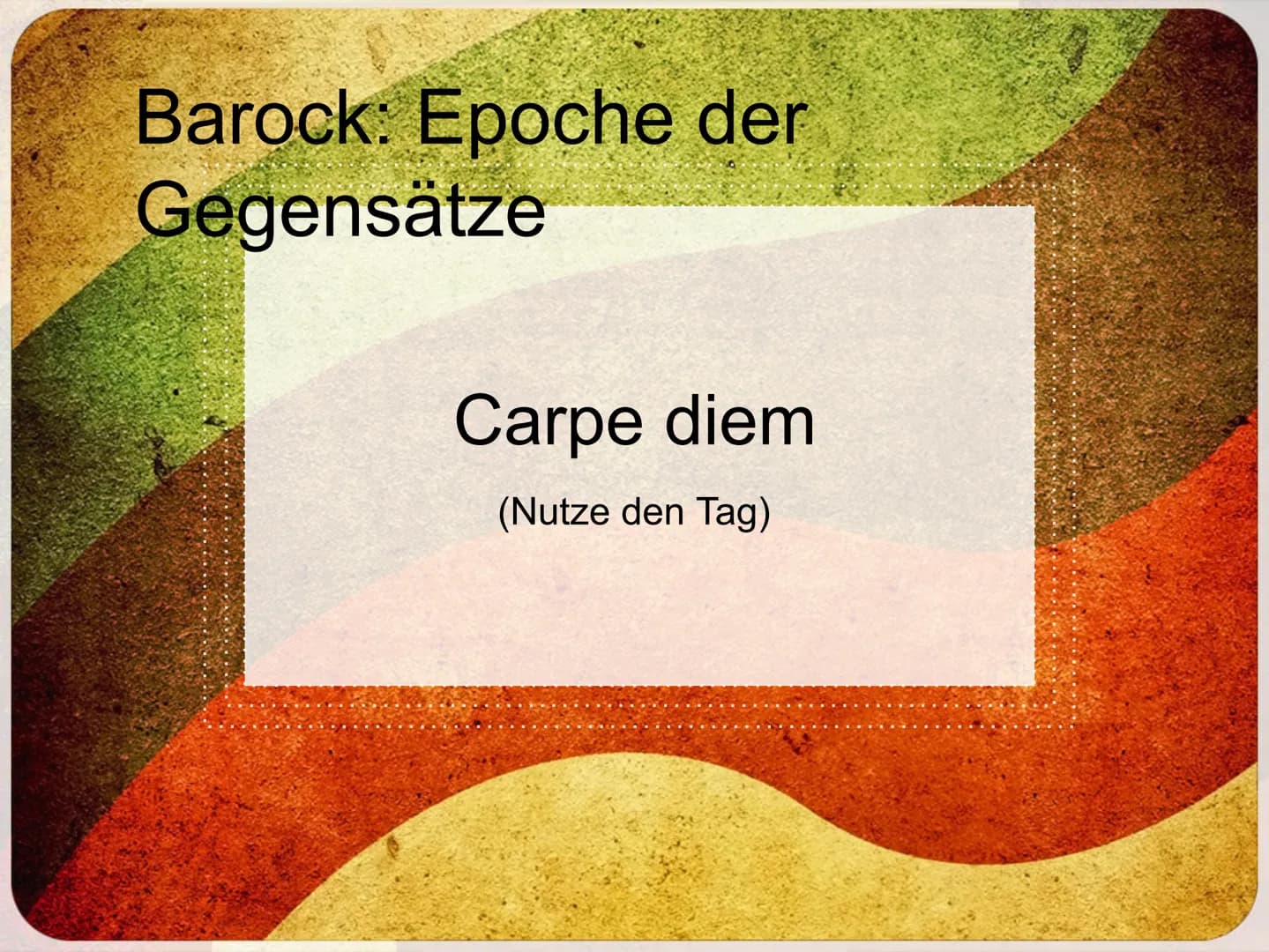 Barock: Epoche der
Gegensätze
Carpe diem
(Nutze den Tag) Gliederung
1. Geschichtliche Einordnung
2. Wirkung in anderen Bereichen
3. Antithet