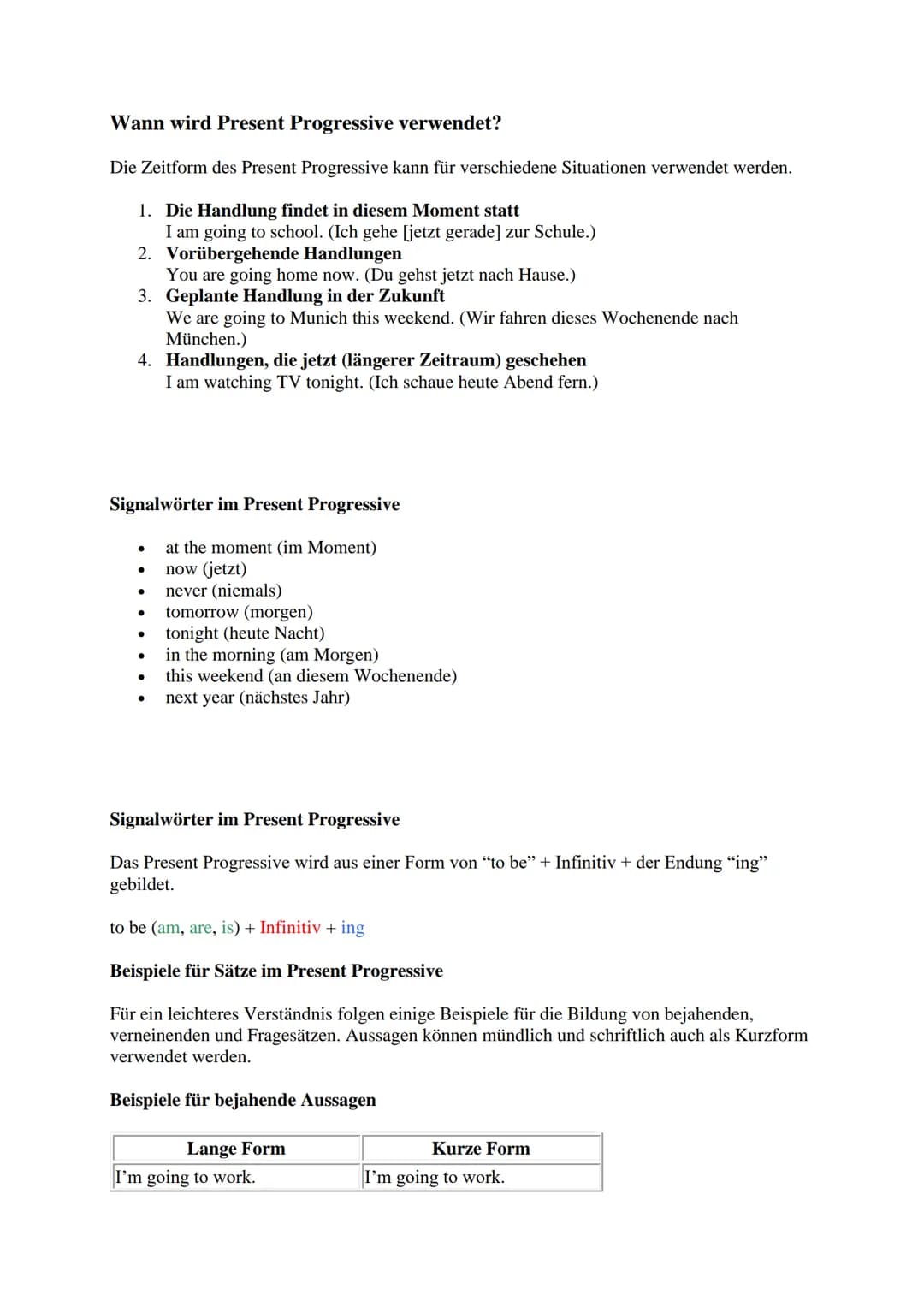 Wann wird Present Progressive verwendet?
Die Zeitform des Present Progressive kann für verschiedene Situationen verwendet werden.
1. Die Han