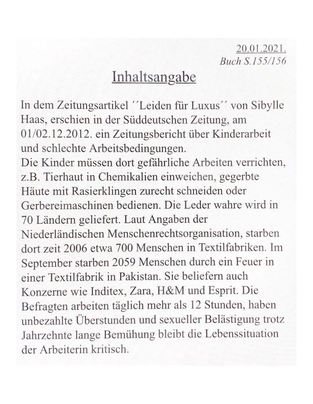 20.01.2021.
Buch S.155/156
Inhaltsangabe
In dem Zeitungsartikel ''Leiden für Luxus" von Sibylle
Haas, erschien in der Süddeutschen Zeitung, 