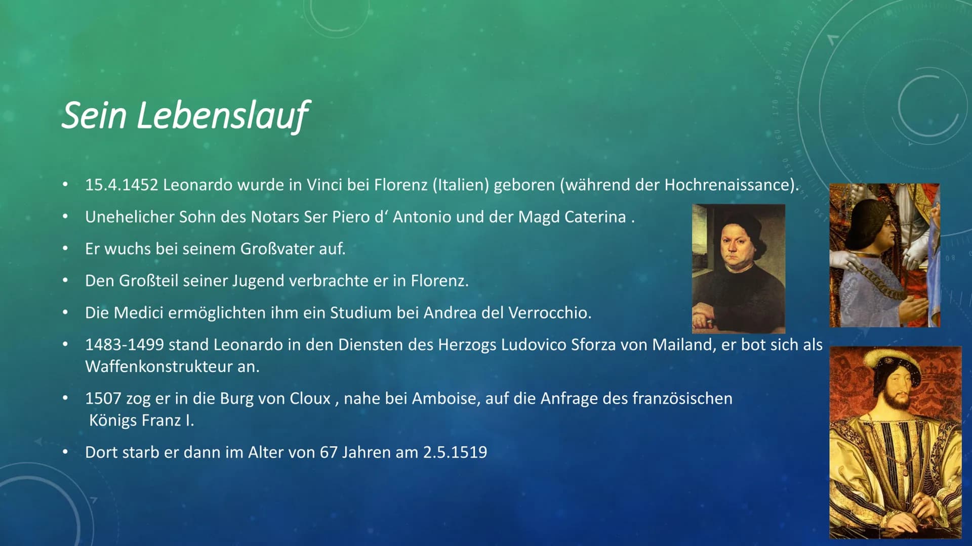 O
260
250
240
230
220
150
160
170
180
190
200
210
C
LEONARDO DA VINCI
War er ein Universalgenie? Übersicht
●
Lebenslauf
Themen
Notizbücher
W