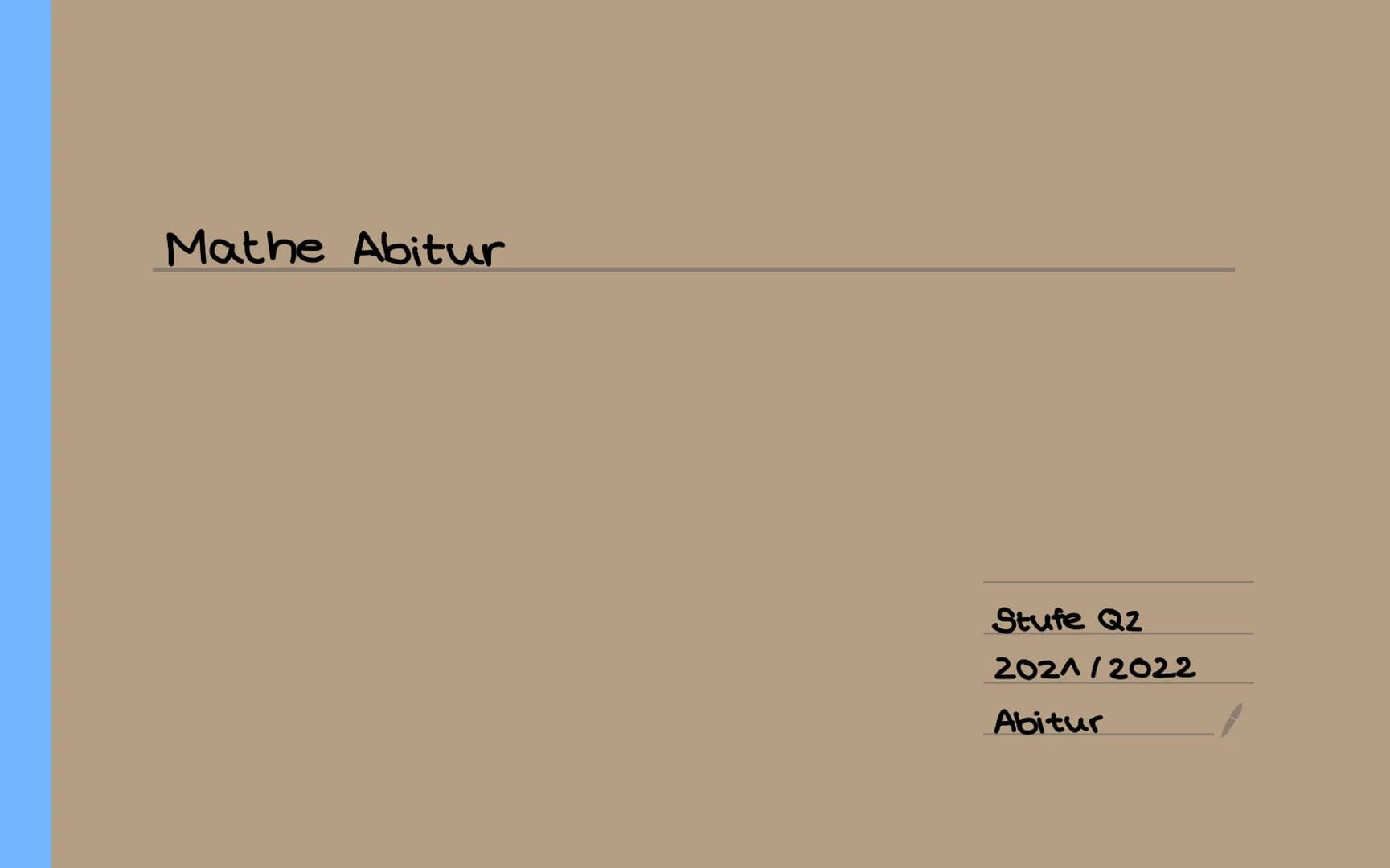 Mathe Abitur
Stufe Q2
2021/2022
Abitur Themenübersicht
T
-
-
Funktionen und Analysis
Klausur Q^.^ + Klausur Q1.2 + Klausur Q1.3
Analytische 