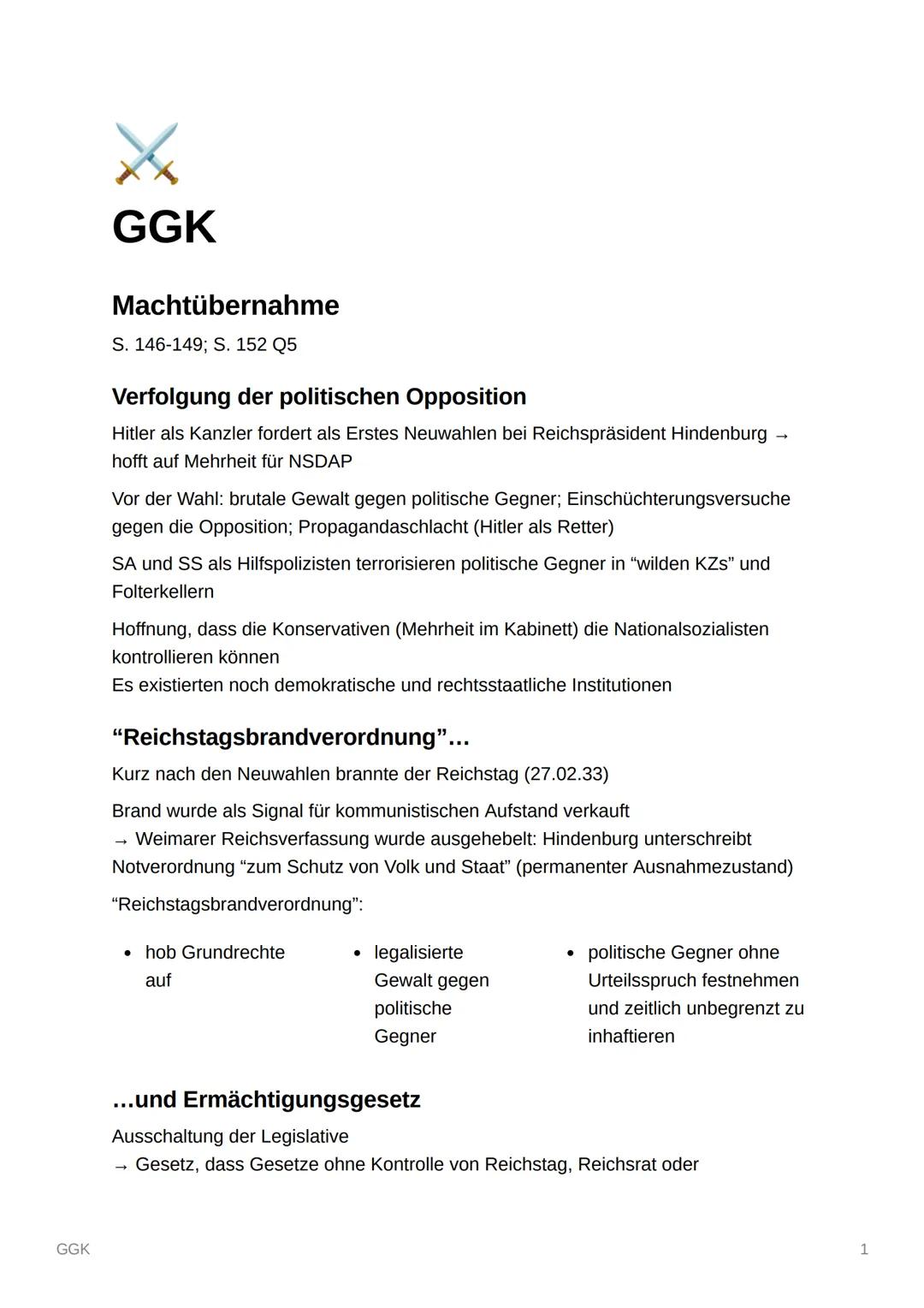 GGK
X
GGK
Machtübernahme
S. 146-149; S. 152 Q5
Verfolgung der politischen Opposition
Hitler als Kanzler fordert als Erstes Neuwahlen bei Rei