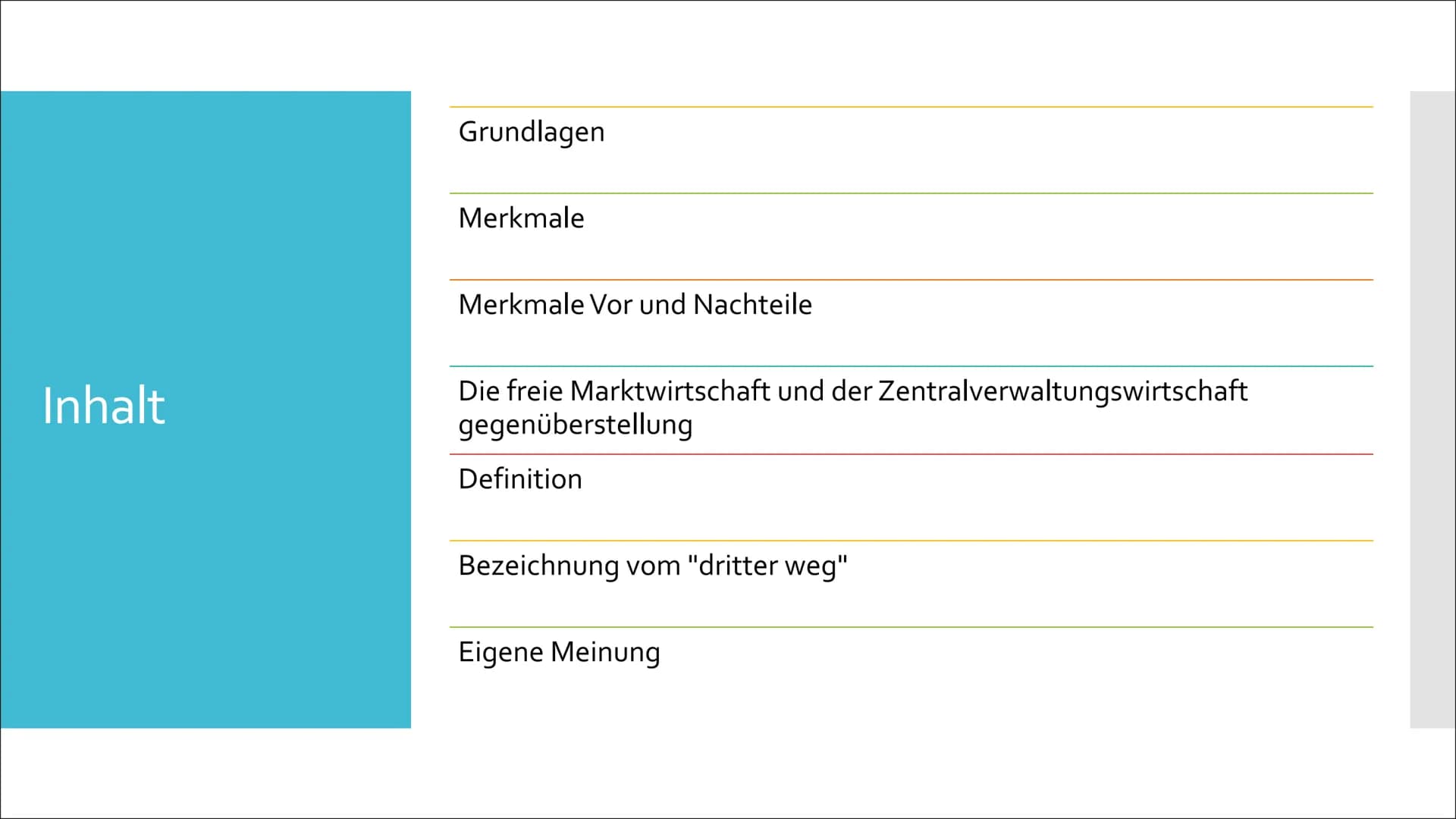 Die soziale
Marktwirtschaft als
"dritter Weg" Inhalt
Grundlagen
Merkmale
Merkmale Vor und Nachteile
Die freie Marktwirtschaft und der Zentra