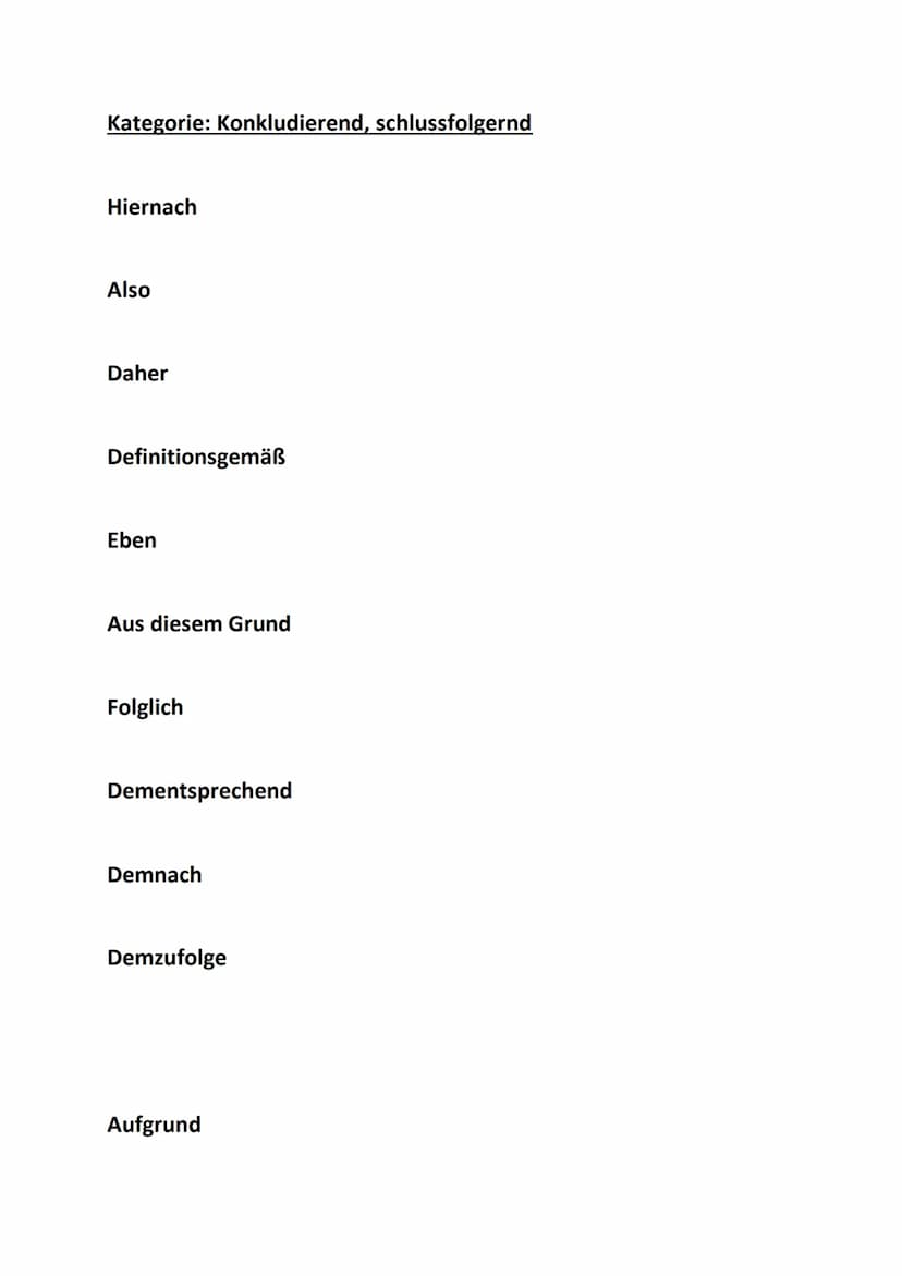 Kategorie: Sequenzierend, unterteilend
Zunächst
Zuerst
An dieser Stelle
Des Weiteren
Darüber hinaus
Ehe
Danach
Gleichzeitig
Daraufhin
Deutsc