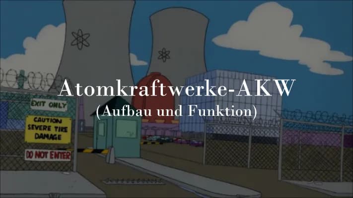 Know Atomkraftwerke Aufbau&Funktion thumbnail