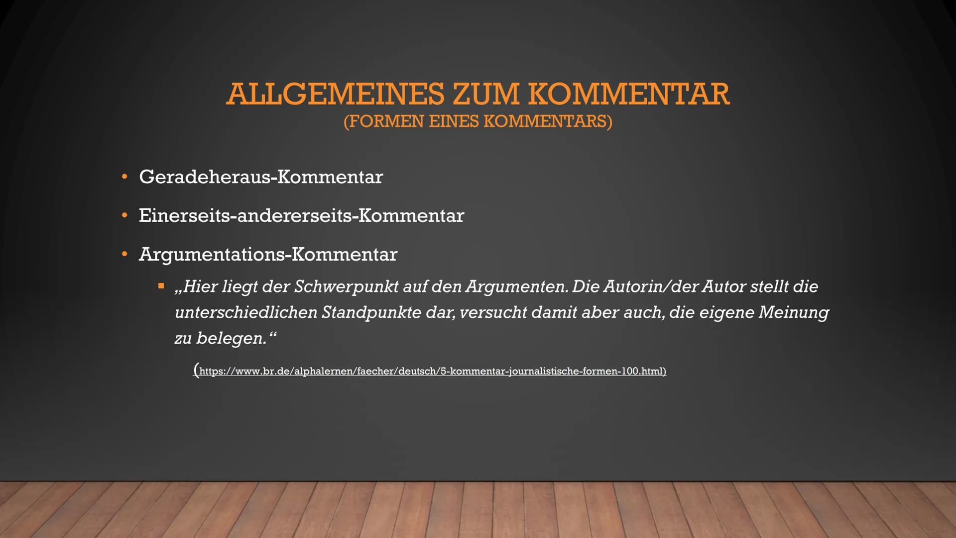 KOMMENTAR
ABITURAUFGABE III B ●
Allgemeines zum Kommentar
Formen eines Kommentars
●
Aufbau & Merkmale und Inhalt des Kommentars
Merkmale
Inh