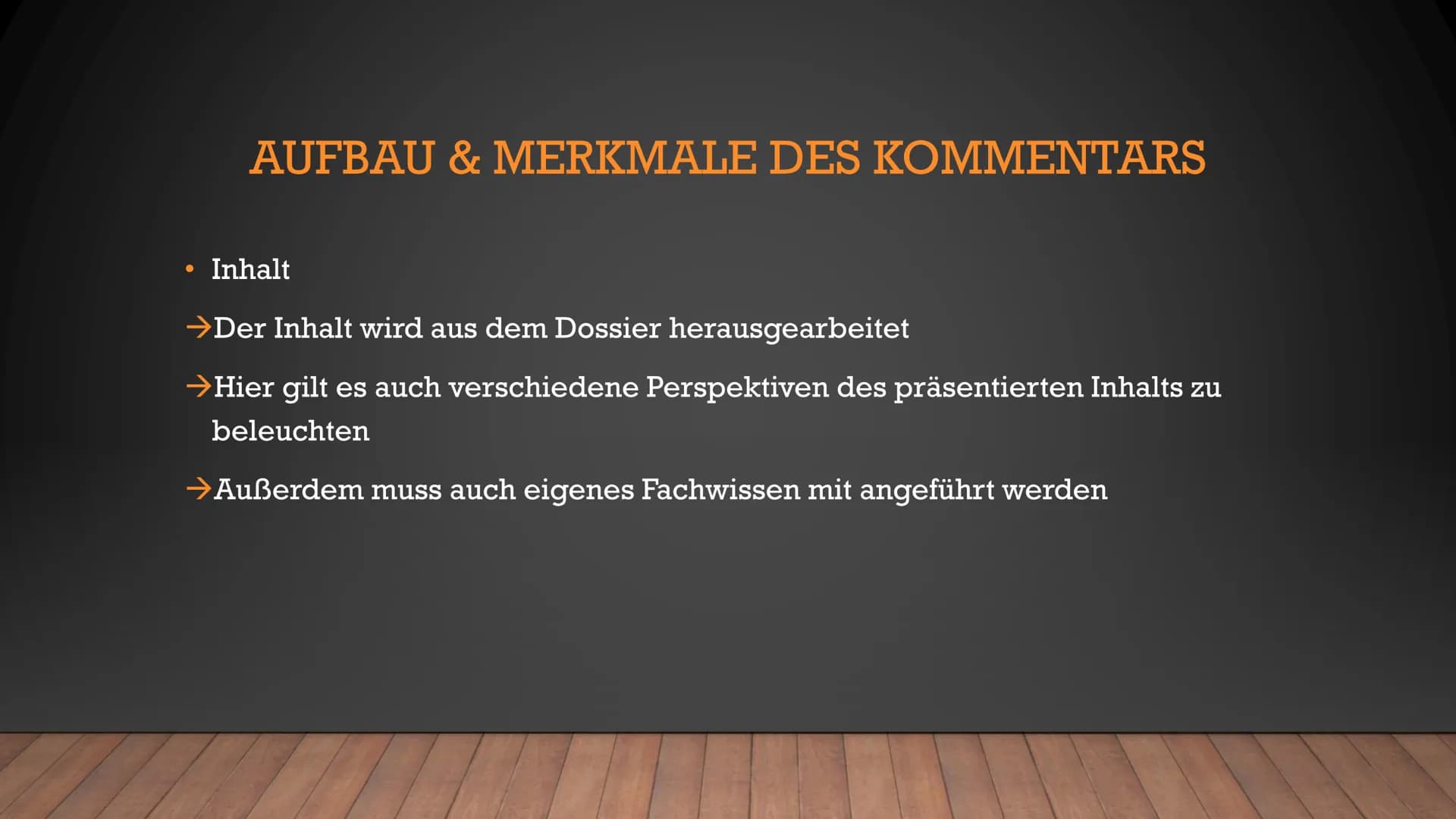 KOMMENTAR
ABITURAUFGABE III B ●
Allgemeines zum Kommentar
Formen eines Kommentars
●
Aufbau & Merkmale und Inhalt des Kommentars
Merkmale
Inh