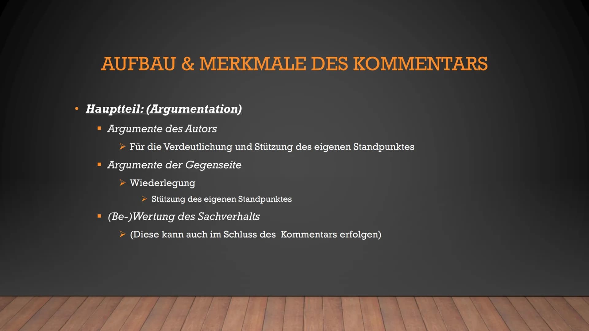 KOMMENTAR
ABITURAUFGABE III B ●
Allgemeines zum Kommentar
Formen eines Kommentars
●
Aufbau & Merkmale und Inhalt des Kommentars
Merkmale
Inh